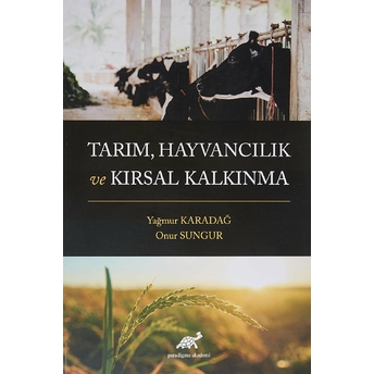 Tarım Hayvancılık Ve Kırsal Kalkınma Yağmur Karadağ,Onur Sungur