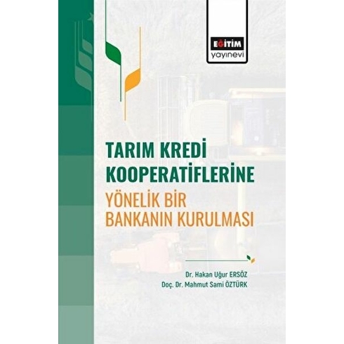 Tarım Kredi Kooperatiflerine Yönelik Bir Bankanın Kurulması Hakan Uğur Ersöz