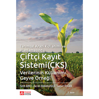 Tarımsal Arazi Kullanımı Ve Planlamasında Çiftçi Kayıt Sistemi Verilerinin Kullanımı Geyve Örneği Fatih Arıcı