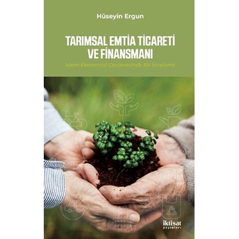 Tarımsal Emtia Ticareti Ve Finansmanı - Hüseyin Ergun