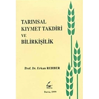 Tarımsal Kıymet Takdiri Ve Bilirkişilik - Erkan Rehber