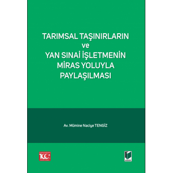 Tarımsal Taşınırların Ve Yan Sınai Işletmenin Miras Yoluyla Paylaşılması Mümine Naciye Tengiz