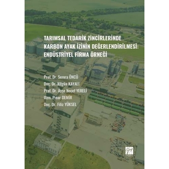 Tarımsal Tedarik Zincirlerinde Karbon Ayak Izinin Değerlendirilmesi:endüstriyel Firma Örneği Semra Öncü