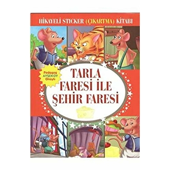 Tarla Faresi Ile Şehir Faresi Hikayeli Sticker Çıkartma Kitabı Kolektif