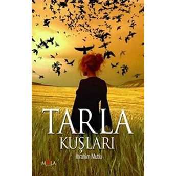 Tarla Kuşları Ibrahim Mutlu