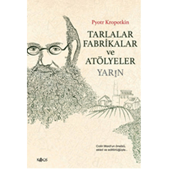 Tarlalar Fabrikalar Ve Atölyeler Pyotr Alekseyeviç Kropotkin