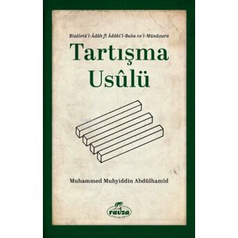 Tartışma Usulü Risaletü'l - Adabi'l Bahs Ve'l - Münazara Muhammed Muhyiddin Abdülhamid