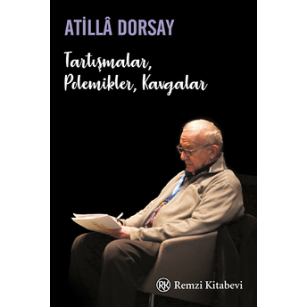 Tartışmalar, Polemikler, Kavgalar Atilla Dorsay