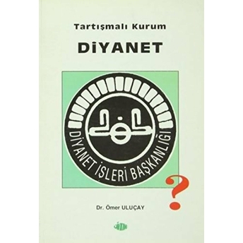 Tartışmalı Kurum Diyanet