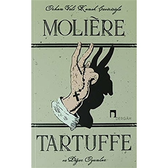 Tartuffe Ve Diğer Oyunlar - Le Tartuffe Moliere