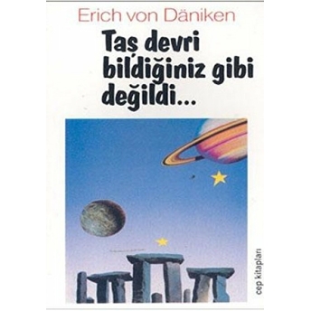 Taş Devri Bildiğiniz Gibi Değildi Erich Von Daniken