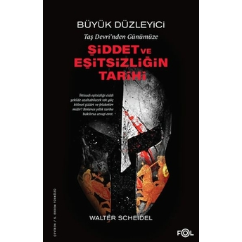 Taş Devri’nden Bugüne Şiddet Ve Eşitsizliğin Tarihi Walter Scheidel