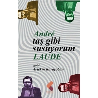 Taş Gibi Susuyorum Andre Laude