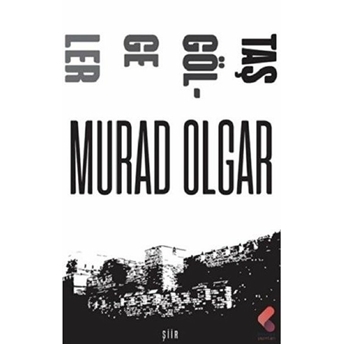 Taş Gölgeler Murad Olgar