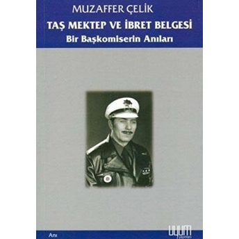 Taş Mektep Ve Ibret Belgesi Muzaffer Çelik