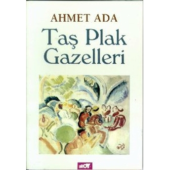 Taş Plak Gazelleri Ahmet Ada