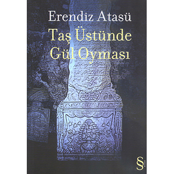 Taş Üstünde Gül Oyması Erendiz Atasü