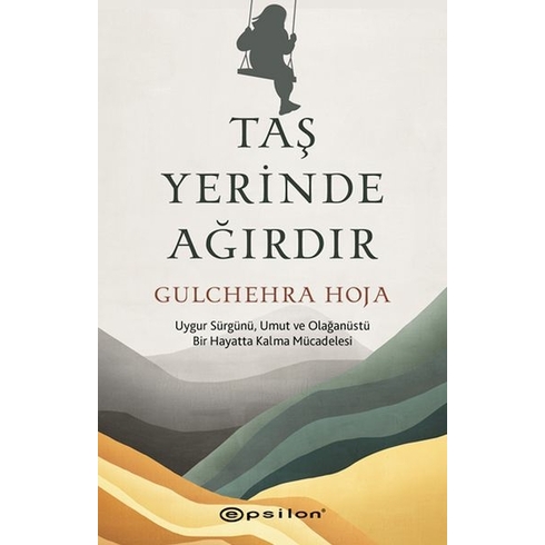 Taş Yerinde Ağırdır Gulchehra Hoja