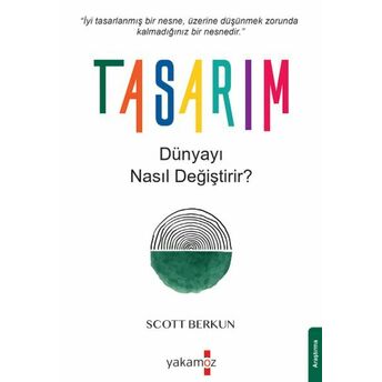 Tasarım Dünyayı Nasıl Değiştirir? Scott Berkun