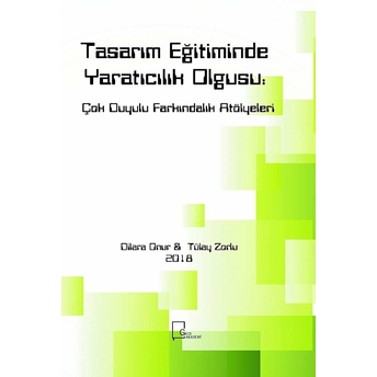 Tasarım Eğitiminde Yaratıcılık Olgusu - Dilara Onur - Tülay Zorlu