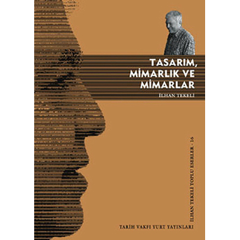 Tasarım, Mimarlık Ve Mimarlar Ilhan Tekeli