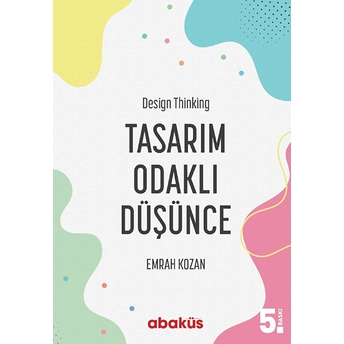 Tasarım Odaklı Düşünce - Design Thinking Emrah Kozan