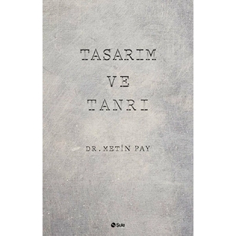 Tasarım Ve Tanrı Metin Pay