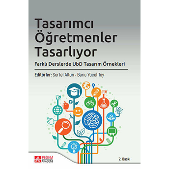 Tasarımcı Öğretmenler Tasarlıyor: Farklı Derslerde Ubd Tasarım