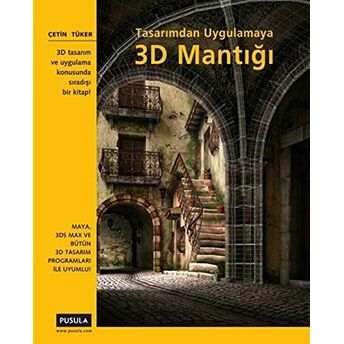 Tasarımdan Uygulamaya 3D Mantığı Çetin Tüker