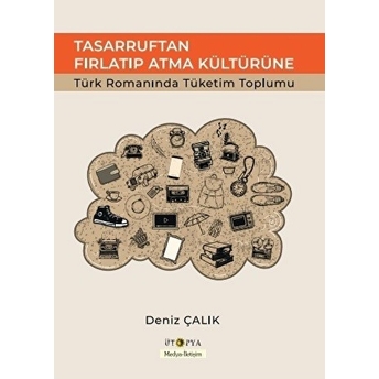 Tasarruftan Fırlatıp Atma Kültürüne