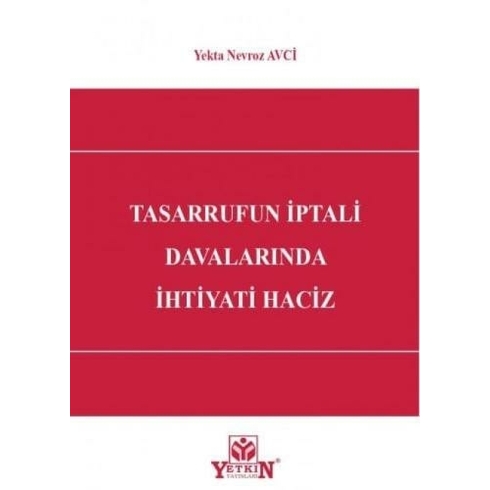 Tasarrufun Iptali Davalarında Ihtiyati Haciz Yekta Nevroz Avci