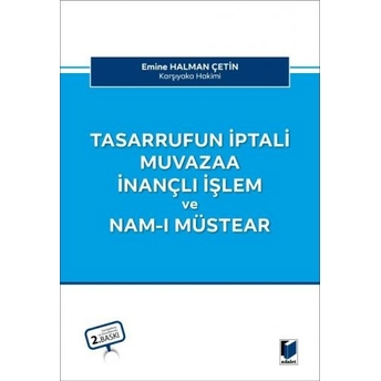 Tasarrufun Iptali Muvazaa Inançlı Işlem Ve Nam-I Müstear Emine Halman Çetin