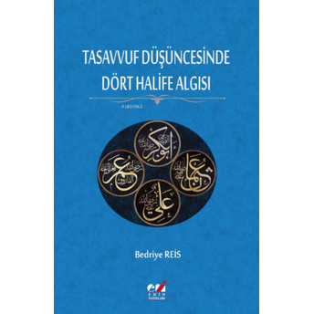 Tasavvuf Düşüncesinde Dört Halife Algısı Bedriye Reis