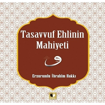 Tasavvuf Ehlinin Mahiyetine Erzurumlu Ibrahim Hakkı Hazretleri