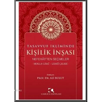 Tasavvuf Ikliminde Kişilik Inşası; Nefehat'ten Seçmelernefehat'ten Seçmeler Ali Bulut