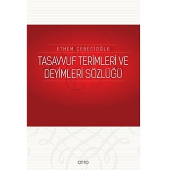 Tasavvuf Terimleri Ve Deyimleri Sözlüğü Prof. Dr. Ethem Cebecioğl