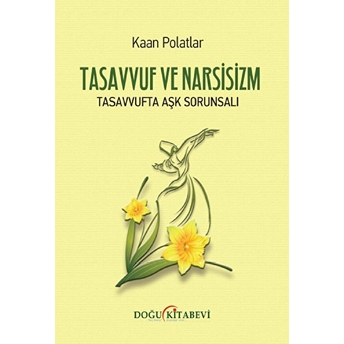 Tasavvuf Ve Narsisizm - Kaan Polatlar