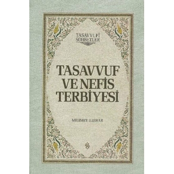 Tasavvuf Ve Nefis Terbiyesi (Ciltli) Mehmet Ildırar