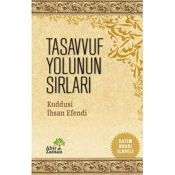 Tasavvuf Yolunun Sırları Kuddusi Ihsan Efendi