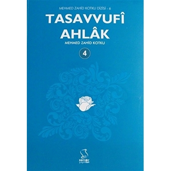 Tasavvufi Ahlak Cilt: 4 Mehmed Zahid Kotku