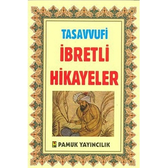 Tasavvufi Ibretli Hikayeler / Hikaye-005 Kolektif