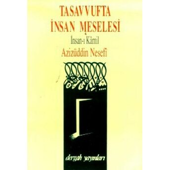 Tasavvufta Insan Meselesi Insan-I Kamil Azizüddin Nesefi