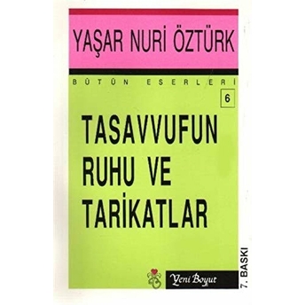 Tasavvufun Ruhu Ve Tarikatlar Yaşar Nuri Öztürk