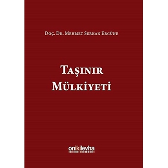 Taşınır Mülkiyeti Ciltli Mehmet Serkan Ergüne