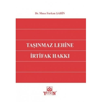 Taşınmaz Lehine Irtifak Hakkı Musa Furkan Şahin