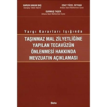 Taşınmaz Mal Zilyetliğine Yapılan Tecavüzün Önlenmesi Hakkında Mevzuatın Açıklaması