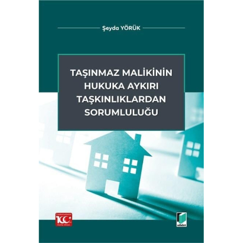 Taşınmaz Malikinin Hukuka Aykırı Taşkınlıklardan Sorumluluğu Şeyda Yörük