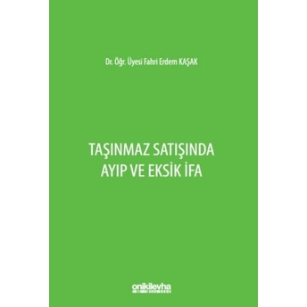 Taşınmaz Satışında Ayıp Ve Eksik Ifa Fahri Erdem Kaşak