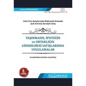 Taşınmazın, Ipoteğin Ve Ortaklığın (Paydaşlığın) Giderilmesi Satışlarında Uygulamalar Yavuz Süphandağ