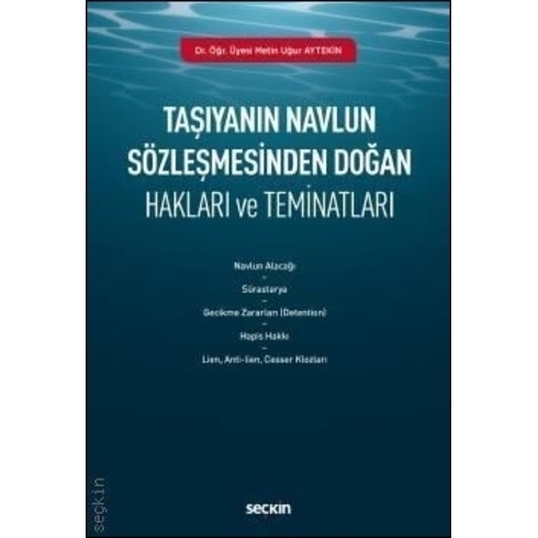 Taşıyanın Navlun Sözleşmesinden Doğan Hakları Ve Teminatları Metin Uğur Aytekin